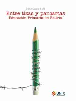 Entre tizas y pancartas: Conflictividad en la educación primaria en Bolivia de Cletus Gregor Barie